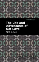 The Life and Adventures of Nat Love