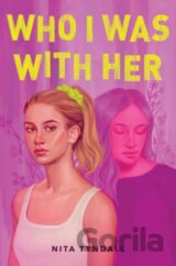 Who I Was with Her