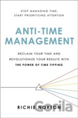 Anti-Time Management