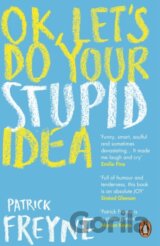 OK, Let's Do Your Stupid Idea