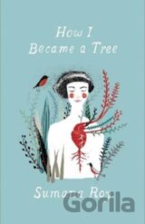 How I Became a Tree