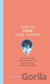 How to Love Your Laundry