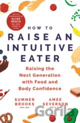 How to Raise an Intuitive Eater