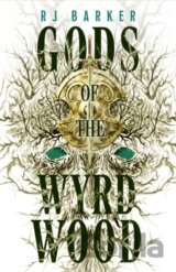 Gods of the Wyrdwood: The Forsaken Trilogy, Book 1