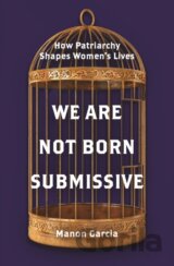 We Are Not Born Submissive