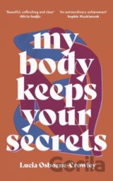 My Body Keeps Your Secrets