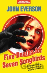 Five Deaths for Seven Songbirds