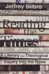 Reading the Times – A Literary and Theological Inquiry into the News
