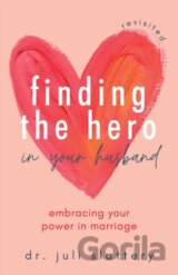Finding the Hero in Your Husband, Revisited