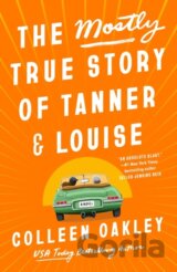The Mostly True Story Of Tanner & Louise