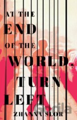 At the End of the World, Turn Left