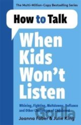 How to Talk When Kids Won't Listen