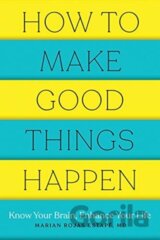 How to Make Good Things Happen