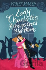 Lady Charlotte Always Gets Her Man