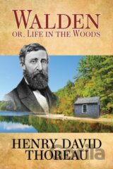 Walden (Or Life in the Woods)