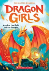 Azmina the Gold Glitter Dragon (Dragon Girls #1)