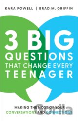 3 Big Questions That Change Every Teenager – Making the Most of Your Conversations and Connections