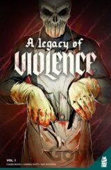 A Legacy of Violence Vol. 1