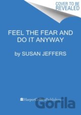 Feel the Fear... and Do It Anyway