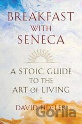 Breakfast with Seneca