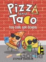 Pizza and Taco: Too Cool for School