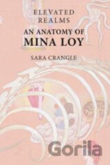 Elevated Realms an Anatomy of Mina Loy