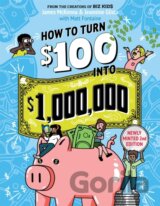 How to Turn $100 into $1,000,000 (Revised Edition)
