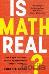Is Math Real?: How Simple Questions Lead Us to Mathematics' Deepest Truths