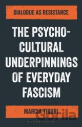 The Psycho-Cultural Underpinnings of Everyday Fascism