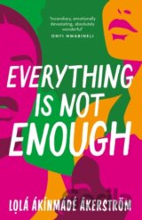 Everything is Not Enough