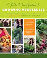 The First-Time Gardener: Growing Vegetables