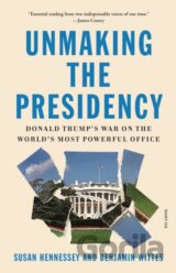 Unmaking the Presidency