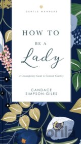 How to Be a Lady Revised and Expanded