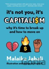 It's Not You, It's Capitalism