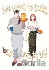 She Loves to Cook, and She Loves to Eat, Vol. 1