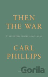 Then the War