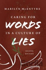 Caring for Words in a Culture of Lies, 2nd Ed