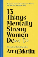 13 Things Mentally Strong Women Don't Do