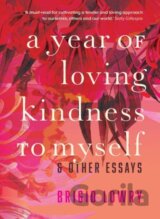 A Year of Loving Kindness to Myself