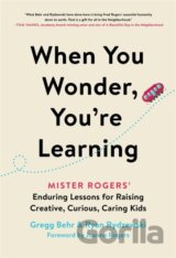 When You Wonder, You're Learning