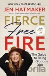 Fierce, Free, and Full of Fire