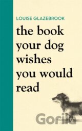 The Book Your Dog Wishes You Would Read