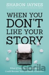When You Don't Like Your Story