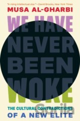 We Have Never Been Woke
