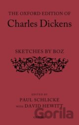 The Oxford Edition of Charles Dickens: Sketches by Boz