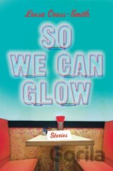 So We Can Glow
