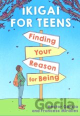Ikigai for Teens: Finding Your Reason for Being