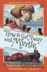 How to Get Away with Myrtle (Myrtle Hardcastle Mystery 2)