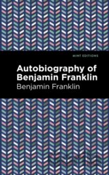 The Autobiography of Benjamin Franklin