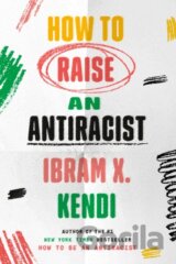 How to Raise an Antiracist